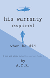His Warranty Expired When He Did 
